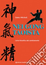 Nei gong taoista. L'arte filosofica del cambiamento libro