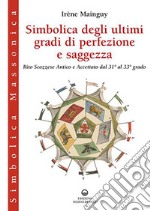 Simbolica degli ultimi gradi di perfezione e saggezza libro