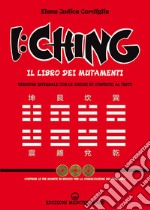 I Ching. Il libro dei mutamenti versione integrale con le chiose al testo di Confucio. Con 3 monete in bronzo