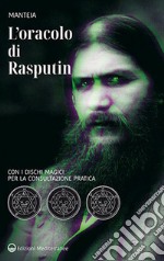 L'oracolo di Rasputin. Con i dischi magici per la consultazione pratica. Nuova ediz. libro