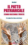 Il patto patriarcale. Donna, Madonna e Venere libro