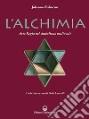 L'alchimia. L'arte regia nel simbolismo medievale. Nuova ediz. libro