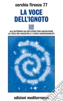 La voce dell'ignoto. Con QR Code