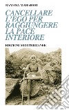 Cancellare l'ego per raggiungere la pace interiore libro