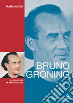 Bruno Gröning. Il guaritore al servizio di Dio. Nuova ediz.