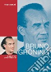 Bruno Gröning. Il guaritore al servizio di Dio. Nuova ediz. libro