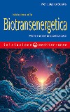 Iniziazione alla biotransenergetica. Teoria e prassi psicoterapeutica libro