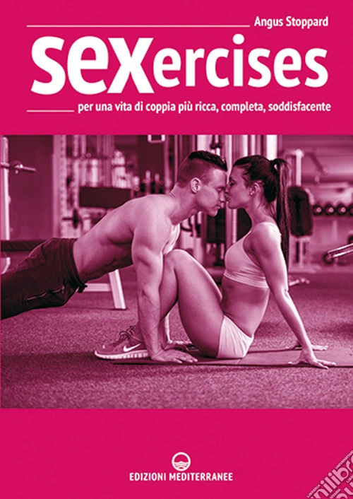 Sexercises. Per una vita di coppia più ricca, completa, soddisfacente