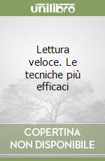 Lettura veloce. Le tecniche più efficaci libro