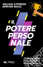 Il potere personale. Conoscerlo, svilupparlo, realizzarlo libro