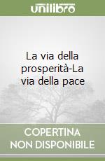 La via della prosperità-La via della pace