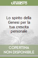 Lo spirito della Genesi per la tua crescita personale libro