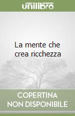 La mente che crea ricchezza