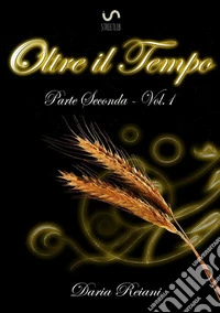 Oltre il tempo. Parte seconda. Vol. 1