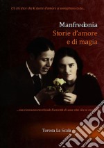 Manfredonia. Storie d'amore e di magia