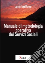 Manuale di metodologia operativa per i servizi sociali libro