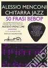 Chitarra jazz. 50 frasi bebop libro