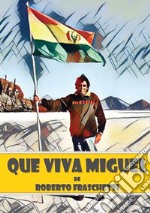 Que viva Miguel. Viaje in Amazzonia libro