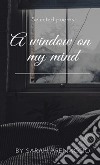 A window on my mind libro di Arenaccio Sarah