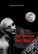 La donna del gioco libro