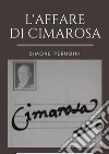 L'affare di Cimarosa libro di Perugini Simone