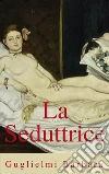 La Seduttrice. E-book. Formato EPUB ebook