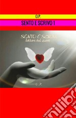 Sento e scrivo. Vol. 1 libro