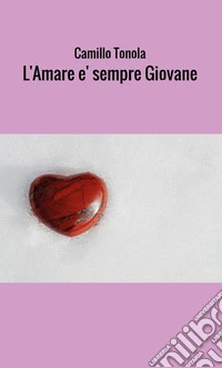 L'amare è sempre giovane libro