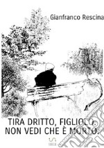 Tira dritto, figliolo. Non vedi che è morto libro