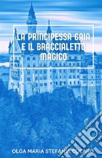 La principessa Gaia e il braccialetto magico libro