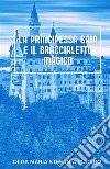 La principessa Gaia e il braccialetto magico libro di Cucaro Olga Maria Stefania