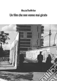 Un film che non venne mai girato libro