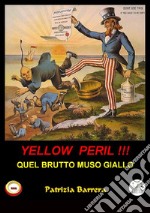 Yellow peril. Quel brutto muso giallo libro