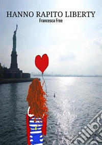 Hanno rapito Liberty libro