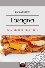 Lasagna. Easy recipes from Italy libro