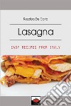 Lasagna. Easy recipes from Italy libro di De Carlo Rosalba