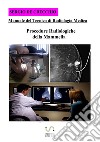 Manuale del tecnico di radiologia medica. Procedure radiologiche della mammella libro