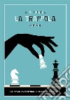 La trappola. La prima avventura di Beatrix Ives-Pope libro di Thistle G. B.