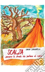 Scalza ...percorro le strade che portano al cuore libro