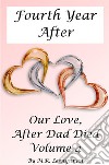 Our love; after dad died. Vol. 4: Fourth year after libro