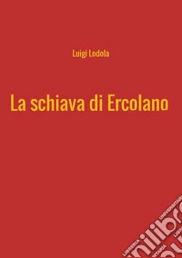 La schiava di Ercolano libro