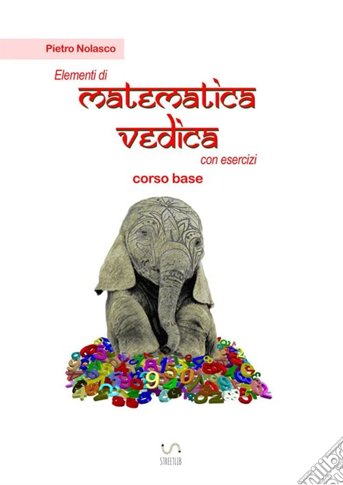 Elementi di matematica vedica con esercizi. Corso base