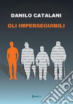 Gli imperseguibili