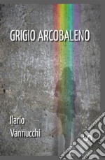 Grigio arcobaleno