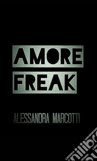 Amore freak libro