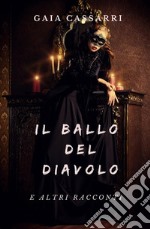 Il ballo del diavolo e altri racconti