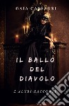 Il ballo del diavolo e altri racconti libro