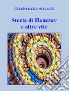 Storia di Hamitav e altre vite libro di Antonioli Giandomenico