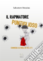 Il rapinatore puntiglioso libro