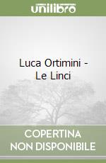 Luca Ortimini - Le Linci libro